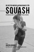 Die besten Muskelaufbaushakes fur Squash