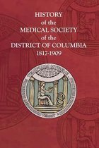 History of the Medical Society of the District of Columbia, 1817-1909