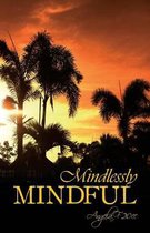 Mindlessly Mindful