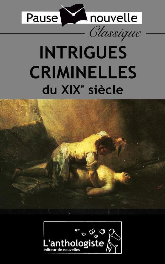 Pause-nouvelle classique - Intrigues criminelles du XIXe siècle