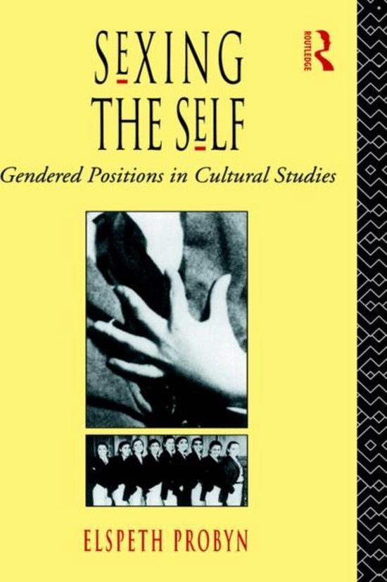 Boekcover van 'Sexing The Self' met de titel en auteur 'ELSPETH PROBYN'. Bovenin staat een afbeelding van twee handen, onderaan een groep van acht personen.