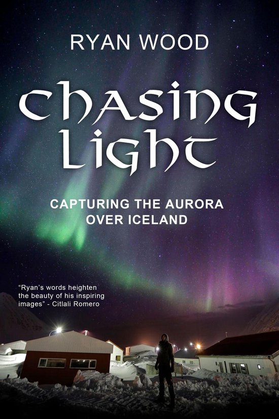 Chasing Light: Capturing The Aurora Over Iceland - cover