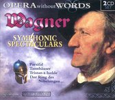 Wagner: Symphonic Spectaculars