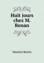 Huit jours chez M. Renan