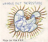 Wriggle Out The Restless (Deluxe Edition)