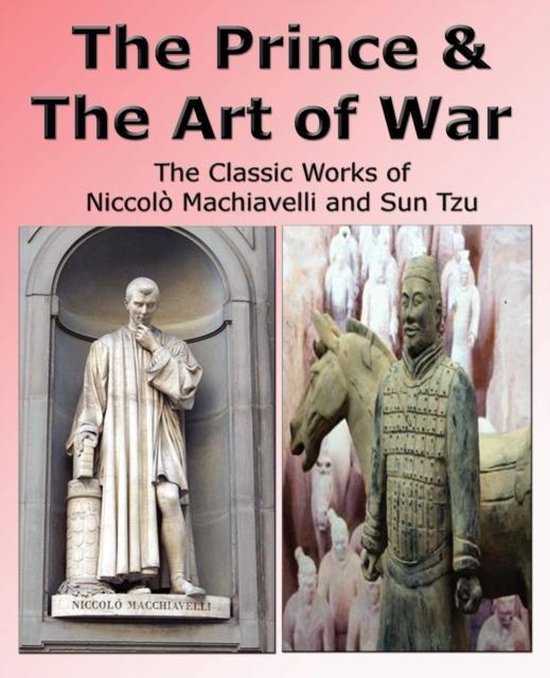 The Prince &amp; The Art of War The Classic Works