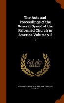 The Acts and Proceedings of the General Synod of the Reformed Church in America Volume V.2