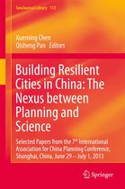 GeoJournal Library 113 - Building Resilient Cities in China: The Nexus between Planning and Science