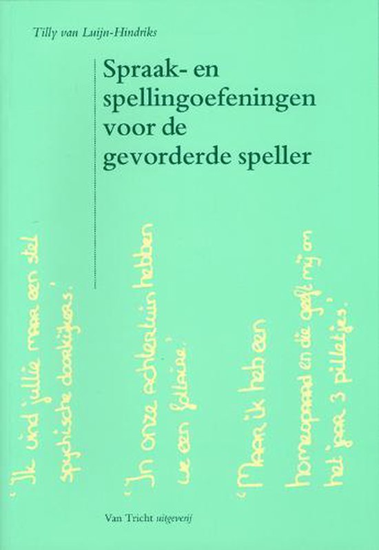 Cover van het boek 'Spraak- en spellingoefeningen voor de gevorderde speller / druk 1' van Tilly van Luijn-Hindriks