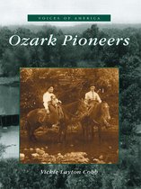 Voices of America - Ozark Pioneers