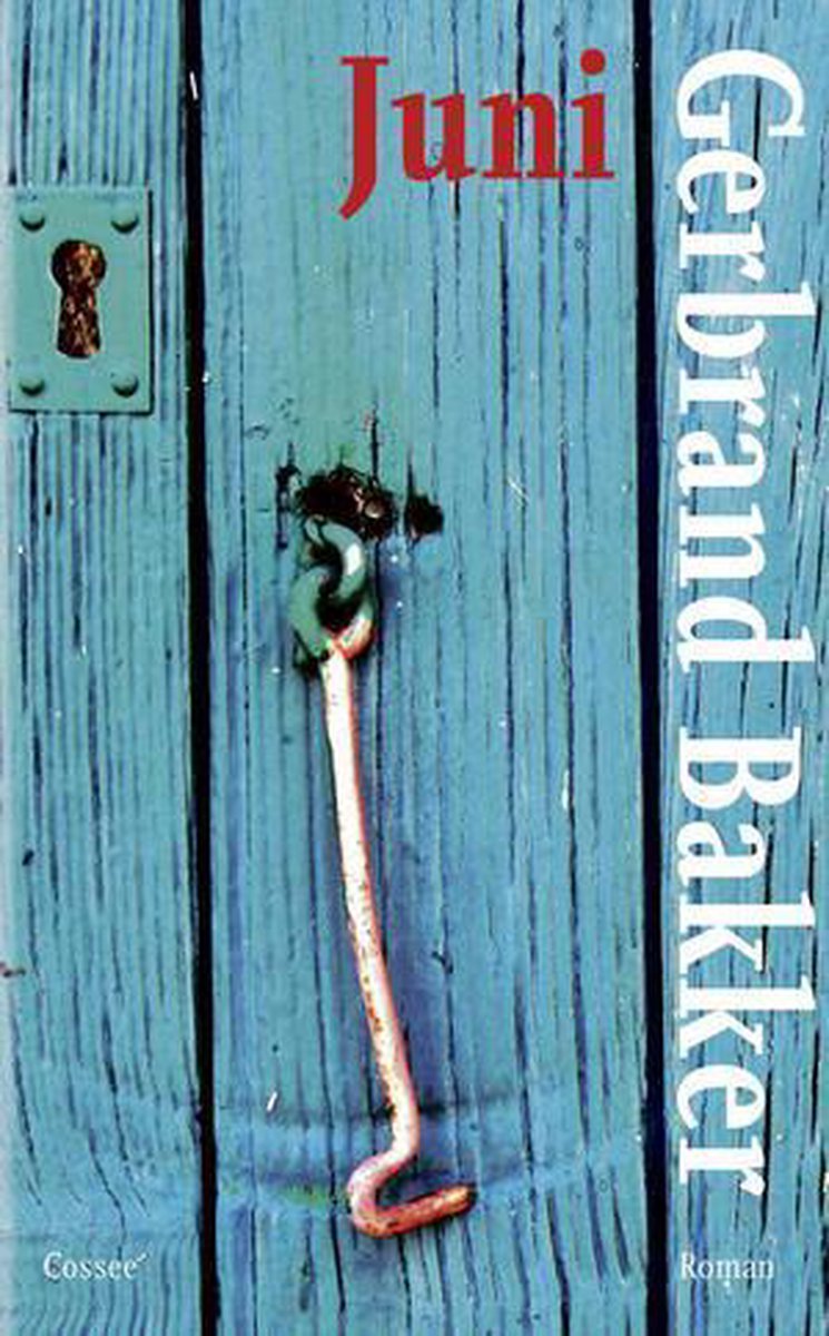Juni Gerbrand Bakker 9789059362567 Boeken Bol Com