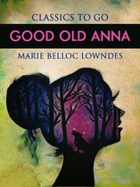 Classics To Go - Good Old Anna