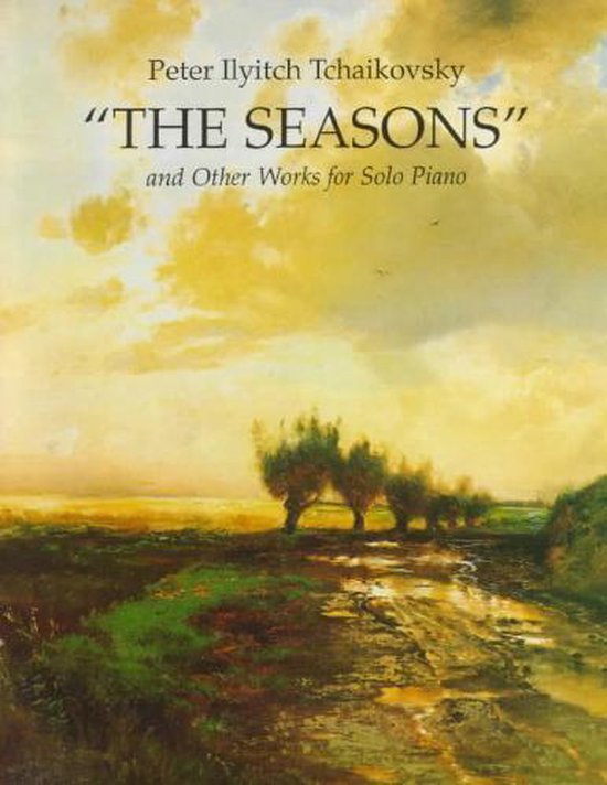 Couverture du livre de 'Les Saisons' et autres œuvres pour piano solo de Peter Ilyitch Tchaikovsky. Un paysage avec des arbres et un chemin boueux.