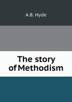 The story of Methodism