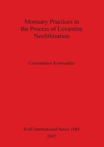 Mortuary Practices in the Process of Levantine Neolithisation
