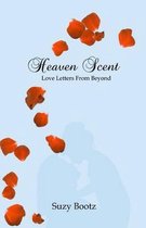 Heaven Scent - Love Letters from Beyond