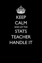 Keep Calm and Let the STATS Teacher Handle It