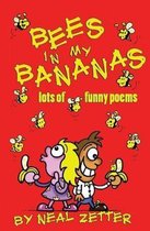 Bees in My Bananas: Lots of Funny Poems