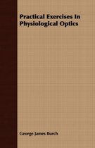 Practical Exercises In Physiological Optics