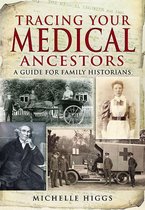 Tracing Your Ancestors - Tracing Your Medical Ancestors