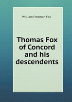 Thomas Fox of Concord and his descendents