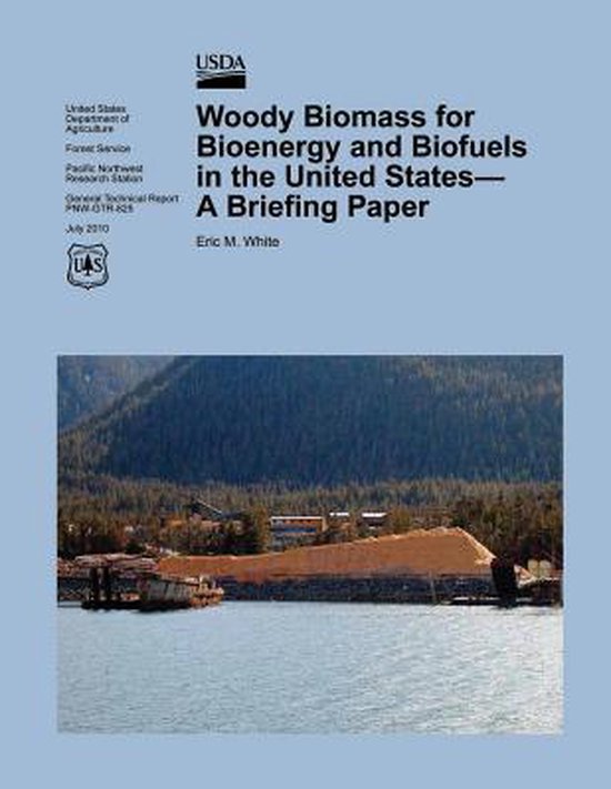 Woody Biomass for Bioenergy and Biofuels in the United States- A ...