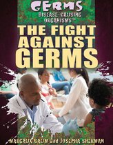 Germs: Disease-Causing Organisms - The Fight Against Germs