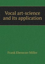 Vocal Art-Science and Its Application