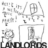 The Landlords - Hey! It's A Teenage House Party (LP)