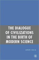 Dialogue Of Civilizations In The Birth Of Modern Science