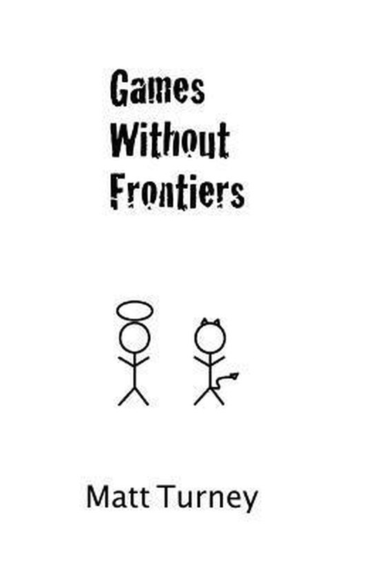 Games Without Frontiers, Matt Turney 9780615447490 Boeken