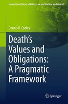 International Library of Ethics, Law, and the New Medicine 62 - Death’s Values and Obligations: A Pragmatic Framework