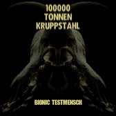 1000000 Tonnen Kruppstahl - Bionic Testmensch (CD)