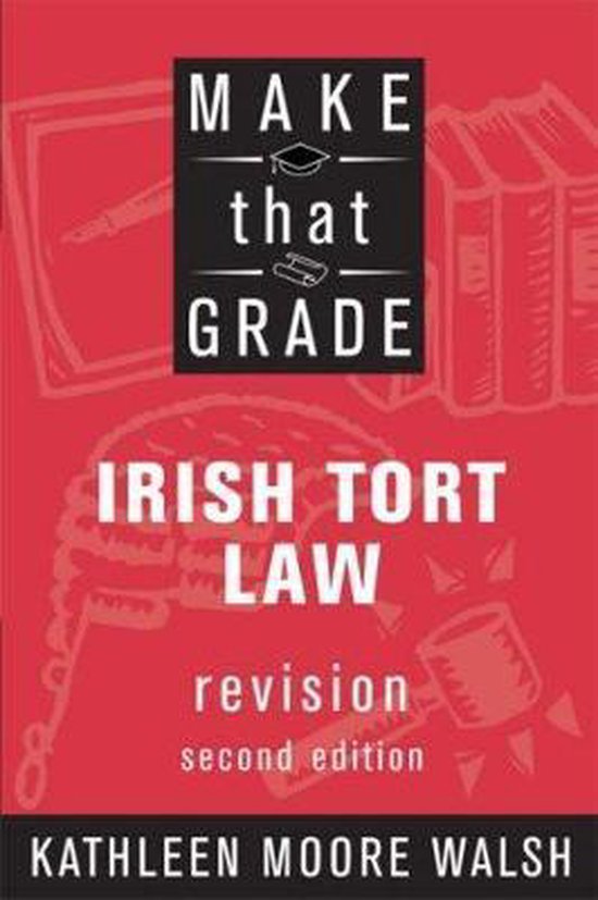 Make That Grade Irish Tort Law, Kathleen MooreWalsh 9780717140268