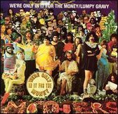 We're only in it for the money / lumpy gravy