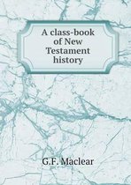 A class-book of New Testament history