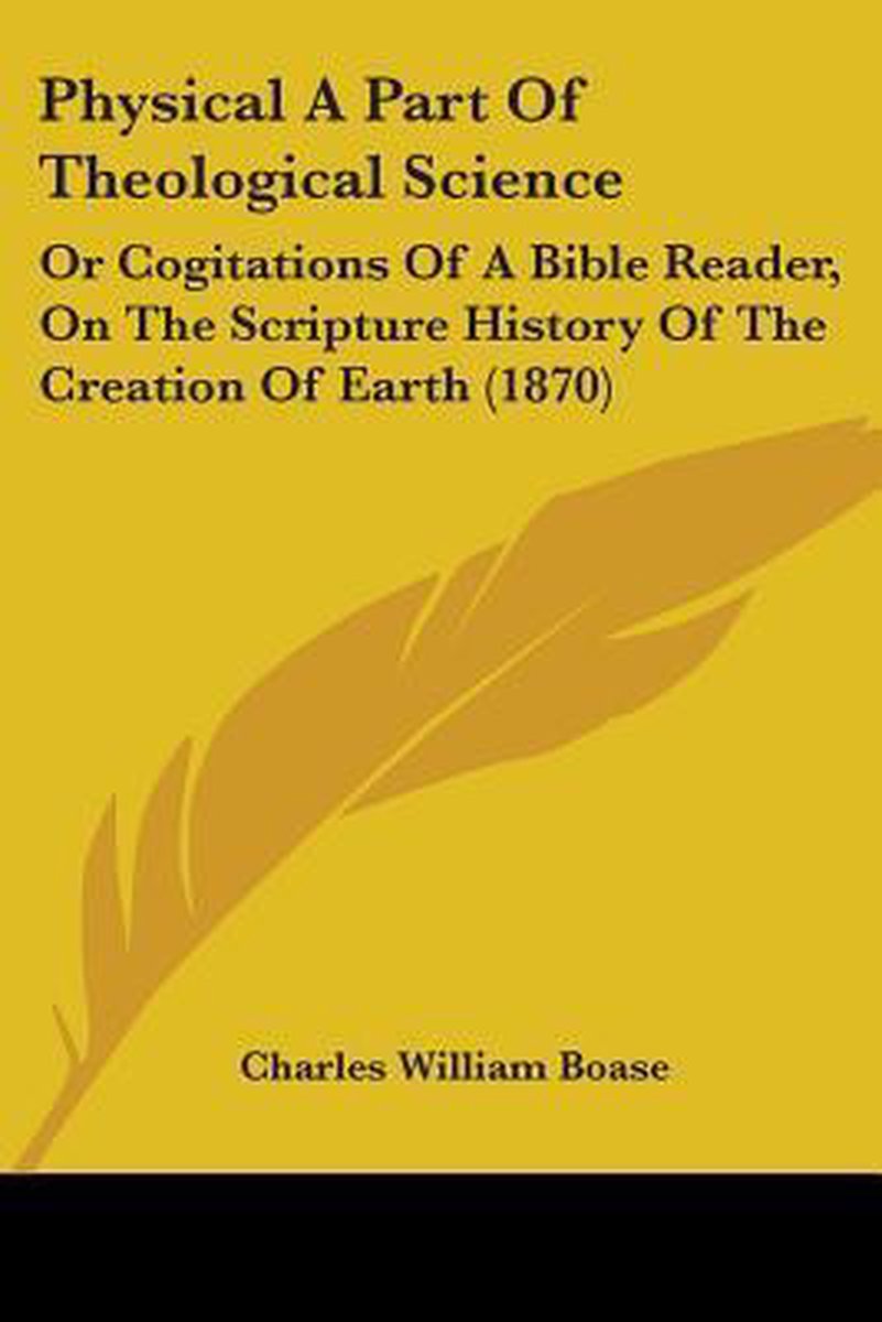 Physical A Part Of Theological Science van Charles William Boase