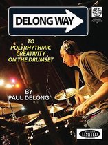 Delong Way To Polyrhythmic Creativity On The Drumset