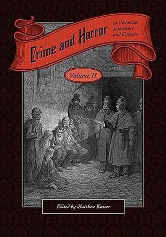 Crime and Horror in Victorian Literature and CultureVolume II