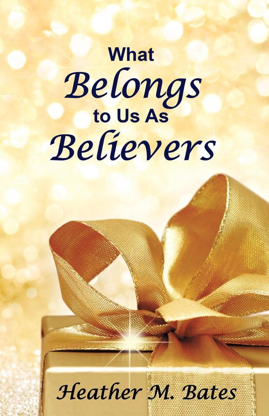 What Belongs to Us as Believers - cover