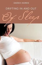 Drifting in and Out of Sleep