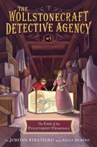 The Wollstonecraft Detective Agency 3 - The Case of the Counterfeit Criminals (The Wollstonecraft Detective Agency, Book 3)
