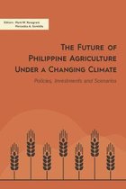 The Future of Philippine Agriculture Under a Changing Climate