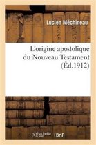 Religion- L'Origine Apostolique Du Nouveau Testament