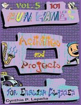 101 Fun Games, Activities, and Projects for English Classes, Vol. 5