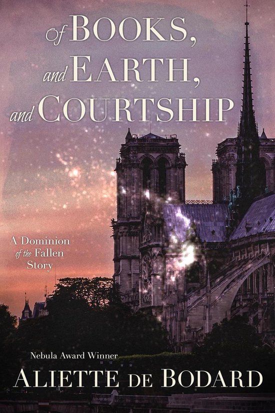 Of Books, and Earth, and Courtship: a Dominion of the Fallen ... - cover