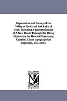 Exploration and Survey of the Valley of the Great Salt Lake of Utah, including A Reconnoissance of A New Route Through the Rocky Mountains. by Howard Stansbury, Captain, Corps topo