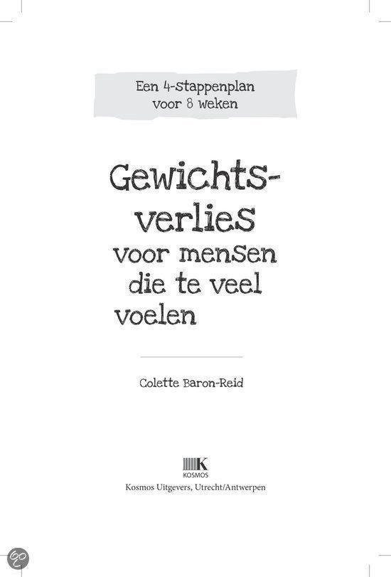 Een 4-stappenplan voor 8 weken: Gewichtsverlies voor mensen die te veel voelen. Colette Baron-Reid.