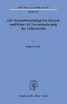 Die Wasserversorgung von Mensch und Natur als Herausforderung des Völkerrechts