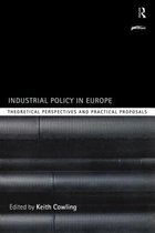 Routledge Series on Industrial Development Policy- Industrial Policy in Europe